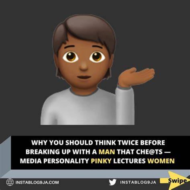 
Why You Should Think Twice Before Breaking Up With A Man That Cheats — Media Personality Pinky Lectures Women 